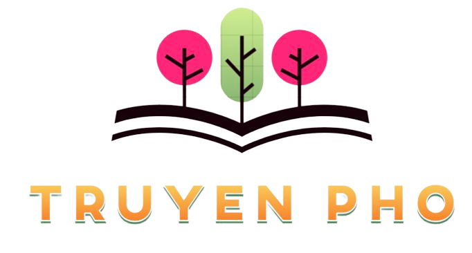 Truyện pho 2022- Xem Truyện hay nhất